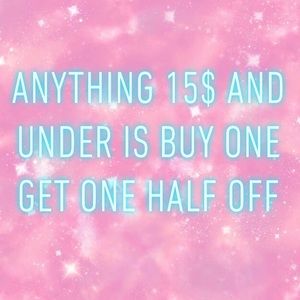Anything 15$ and under is buy one get one 1/2 off